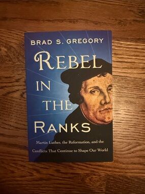 Rebel in the Ranks by Brad S. Gregory - Blue Cover